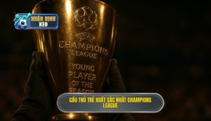 Cầu thủ trẻ xuất sắc nhất Champions League