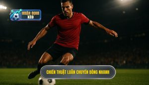 Chiến thuật luân chuyển bóng nhanh