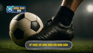 Kỹ thuật sút bóng bằng đầu ngón chân