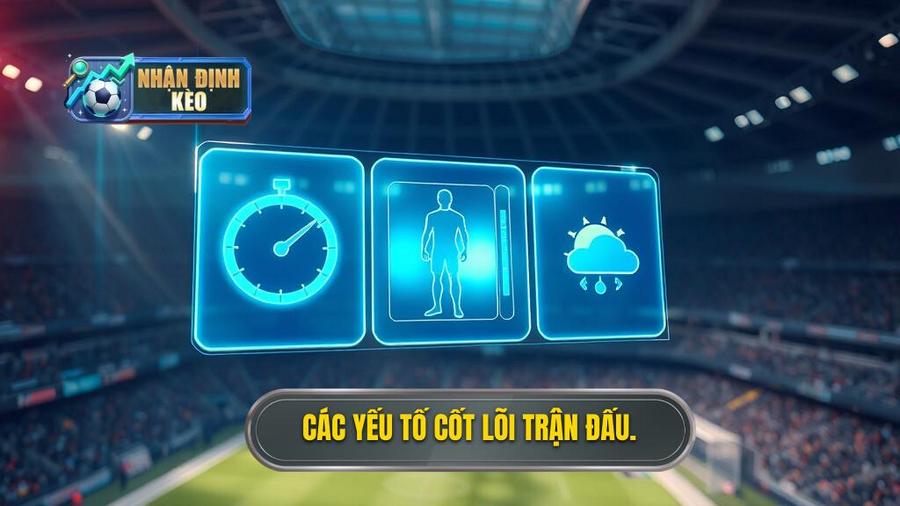 Các yếu tố cốt lõi trận đấu.