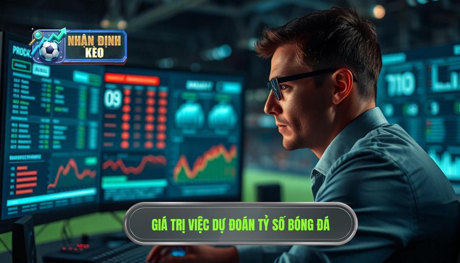 Giá trị việc dự đoán tỷ số bóng đá