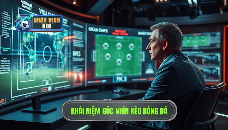 Khái niệm góc nhìn kèo bóng đá