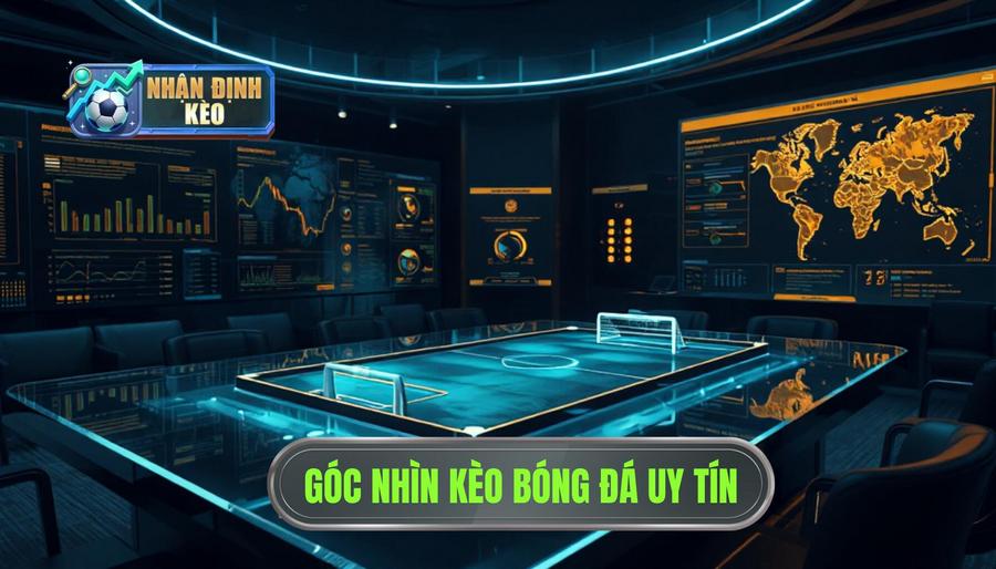 Góc nhìn kèo bóng đá uy tín