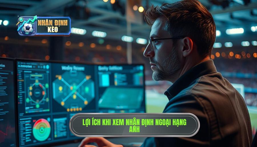 Tại sao Nhận định Ngoại hạng Anh lại quan trọng đối với người chơi? Tại sao Nhận định Ngoại hạng Anh lại quan trọng đối với người chơi?